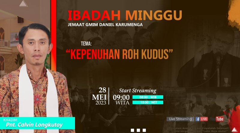 Ibadah Hari Raya Pentakosta I dirangkaikan dengan Hari Persatuan P/KB GMIM Jemaat Daniel Karumenga, Minggu 28 Mei 2023